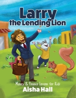 Larry The Lending Lion 0578660814 Book Cover