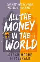 All the Money in the World 1510104143 Book Cover