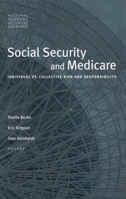 Social Security and Medicare: Individual versus Collective Risk and Responsibility