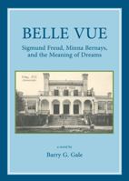 Belle Vue: Sigmund Freud, Minna Bernays, and the Meaning of Dreams 1443854794 Book Cover