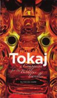 Tokaj: A Companion for the Bibulous Traveler 9638752432 Book Cover