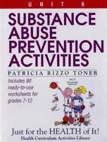 Substance Abuse Prevention Activities (Just for the Health of It!, Unit 6) 0876288794 Book Cover