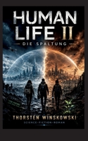 Human Life II: Die Spaltung (German Edition) 3695746556 Book Cover