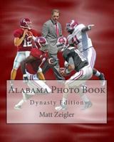 Alabama Photo Book: Dynasty Edition 1490417850 Book Cover