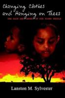 Changing Clothes and Hanging on Trees: The Pain and Anger of Our Young People 1410728617 Book Cover