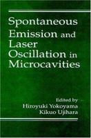 Spontaneous Emission and Laser Oscillation in Microcavities (Laser & Optical Science & Technology) 0849337860 Book Cover