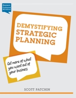 Demystifying Strategic Planning: Get more of what you want out of your business (Honest Culture Workbooks) 1733134638 Book Cover