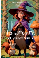 La sorcière et les écureuils (French Edition) 2925422071 Book Cover