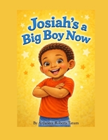 Josiah's a Big Boy Now B0GNMKLKJR Book Cover