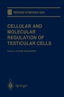 Cellular and Molecular Regulation of Testicular Cells 1461275199 Book Cover