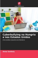 Cyberbullying na Hungria e nos Estados Unidos: Uma análise exaustiva da literatura (Portuguese Edition) 6207668847 Book Cover