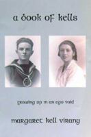 A Book of Kells: Growing Up In an Ego Void 0969914210 Book Cover