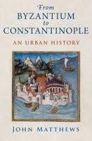 From Byzantium to Constantinople 0197585493 Book Cover