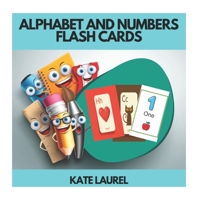 Alphabet and Numbers Flash Cards: Alphabet Flash Cards for Toddlers 2-4 Years, Alphabet Flash Cards for Kindergarten, Numbers 1-20 Flash Cards for Toddlers 1689614250 Book Cover