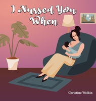 I Nursed You When B0FCL75XF7 Book Cover