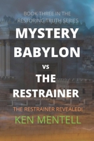 Babylon vs the Restrainer: The Restrainer Revealed! B09QP24XJC Book Cover