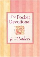 Pocket Devotional For Mothers (Pocket Devotionals) 1562928759 Book Cover