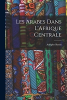 Les Arabes Dans L'Afrique Centrale 2019687119 Book Cover