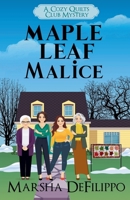 Maple Leaf Malice : A Cozy Quilts Club Mystery 1956240357 Book Cover