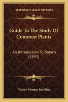 Guide to the Study of Common Plants 1021967173 Book Cover