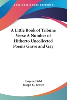 A Little Book of Tribune Verse a Number of Hitherto Uncollected Poems Grave and Gay 1162800739 Book Cover