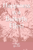 Happiness is a Butterfly Effect B084DHWNGP Book Cover