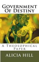 Government Of Destiny: A Theosophical Paper 1519379056 Book Cover