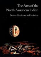 The Arts of the North American Indian: Native Traditions in Evolution 0933920563 Book Cover