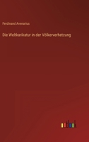 Die Weltkarikatur in der Völkerverhetzung 3563438404 Book Cover