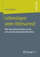 Lebenslagen Unter Altersarmut : ?ber Die Lebenssituation Von Als Arm und Alt Adressierten Menschen 3658276215 Book Cover