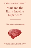 Mari and the Early Israelite Experience (Schweich Lectures on Biblical Archaeology) 0197261175 Book Cover