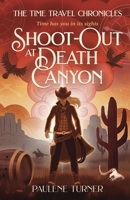 Shoot-out at Death Canyon: A YA time travel adventure in the Wild West 064573084X Book Cover
