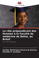 Le rôle prépondérant des femmes à la Faculté de médecine de Bahia, au Brésil (French Edition) 6209522270 Book Cover