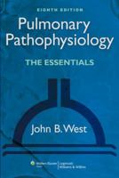 Pulmonary Pathophysiology: The Essentials (Pulmonary Pathophysiology) 0781764149 Book Cover