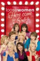 Loose Women: Here Come the Girls 1444700162 Book Cover