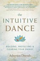 The Intuitive Dance: How to Stop Battling Your Ego and Find Your Inner Calm 073874798X Book Cover