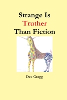 Strange Is Truther Than Fiction 1105392090 Book Cover