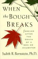 When the Bough Breaks: Forever After the Death of a Son or Daughter