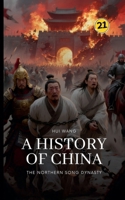 The Northern Song Dynasty: A History of China 9189998588 Book Cover