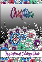 Christina Inspirational Coloring Book: An adult Coloring Book with Adorable Doodles, and Positive Affirmations for Relaxaiton. 30 designs , 64 pages, matte cover, size 6 x9 inch , B08KH3RYHT Book Cover