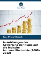 Auswirkungen der Abwertung der Rupie auf die indische Automobilindustrie (2008-2012) (German Edition) 6209828353 Book Cover