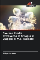 Svelare l'India attraverso la trilogia di viaggio di V.S. Naipaul 6206312275 Book Cover