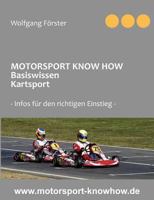 Motorsport Know How Basiswissen Kartsport: Infos für den richtigen Einstieg 3837050688 Book Cover