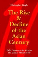 The Rise and Decline of the Asian Century: False Starts on the Path to the Global Millennium 113836021X Book Cover