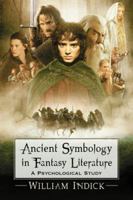 Ancient Symbology in Fantasy Literature: A Psychological Study 0786460393 Book Cover