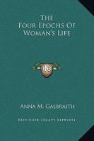 The Four Epochs Of Woman's Life 1169254187 Book Cover