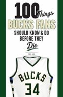 100 Things Bucks Fans Should Know  Do Before They Die 1629376183 Book Cover