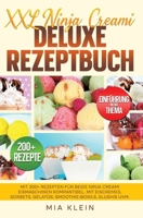 XXL Ninja Creami Deluxe Rezeptbuch: Mit 200+ Rezepten für beide Ninja Creami Eismaschinen kompantibel. Mit Eiscremes, Sorbets, Gelatos, Smoothie-Bowls, Slushis uvm. (German Edition) 3384689119 Book Cover