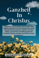 Ganzheit In Christus: "Krankheiten durch Glauben überwinden: 2024 Tägliche Andachten für die Heilungsreise, Gottes heilende Gnade annehmen, Stärke in ... Reflexion 2024 serioles) (German Edition) B0CQVGZ5GH Book Cover