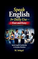 Speak English for Daily Use – Fast and Easy: Speak English Confidently in Everyday Situations B0GV2KD7FH Book Cover